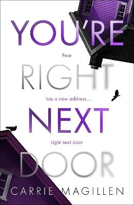 You're Right Next Door: Fear has a new address - right next door - Carrie Magillen - cover