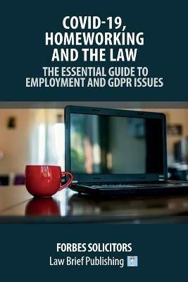 Covid-19, Homeworking and the Law - The Essential Guide to Employment and GDPR Issues - Forbes Solicitors - cover