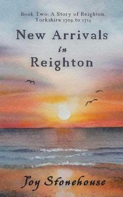 New Arrivals in Reighton - Joy Stonehouse - cover