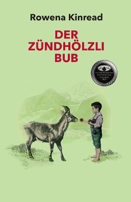 Der Zündhölzli Bub - Rowena Kinread - cover