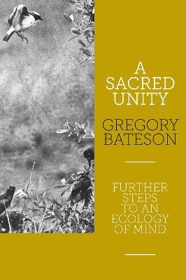 A Sacred Unity: Further Steps to an Ecology of Mind - Gregory Bateson - cover