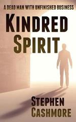 Kindred Spirit: A dead man with unfinished business