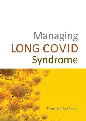 Managing LONG COVID Syndrome - Dr Thanthullu Vasu - cover