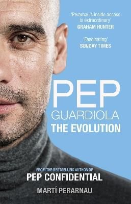 Pep Guardiola: The Evolution - Martí Perarnau - cover