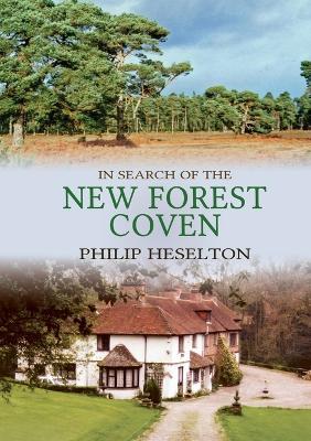 In Search of the New Forest Coven - Philip Heselton - cover
