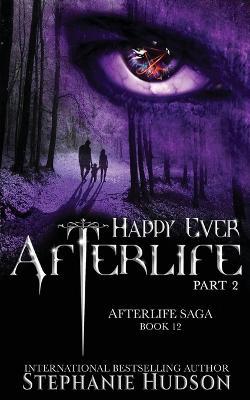 Happy Ever Afterlife - Part Two - Stephanie Hudson - cover
