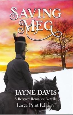 Saving Meg: A Regency Romance Novella - Jayne Davis - cover
