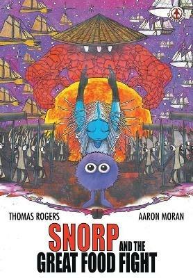 Snorp and the Great Food Fight - Thomas Rogers - cover