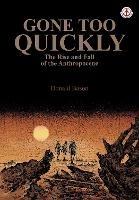 Gone too Quickly: The Rise and Fall of the Anthropocene - Donald Bason - cover