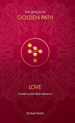Love: A Guide to your Venus Sequence - Richard Rudd - cover