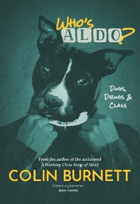 Who's Aldo?: The Sequel to A Working Class State of Mind - Colin Burnett - cover