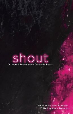 Shout: Collected Poems From The Corbenic Poets - cover