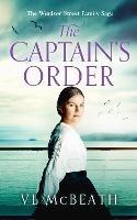 The Captain's Order: Part 4 of The Windsor Street Family Saga - VL McBeath - cover