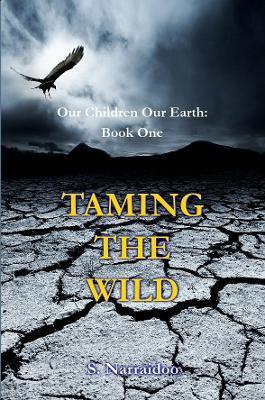 Taming The Wild: Book 1 - S Narraidoo - cover