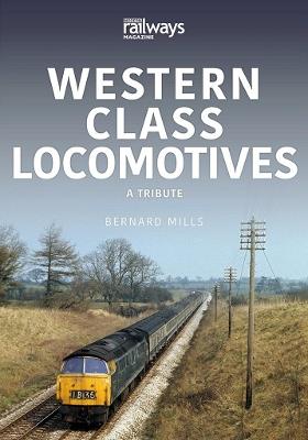 Western Class Locomotives: A Tribute - Bernard Mills - cover