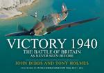 Victory 1940: The Battle of Britain As Never Seen Before