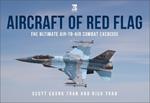 Aircraft of Red Flag: The Ultimate Air-to-Air Combat Exercise
