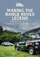 Making the Range Rover Legend: The 1971–72 British Trans-Americas Expedition