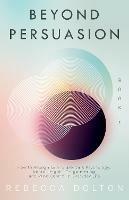 Beyond Persuasion: How to recognise and use Dark Psychology, Neuro-Linguistic Programming NLP, and Mind Control in Everyday life