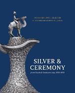 Silver & Ceremony from South & Southeast Asia, 1830-1930: The Harish K. Patel Collection at the Birmingham Museum of Art