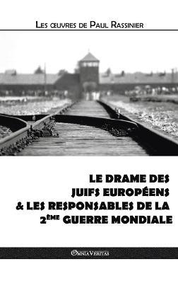 Le drame des Juifs européens & Les responsables de la Deuxième Guerre mondiale - Paul Rassinier - cover