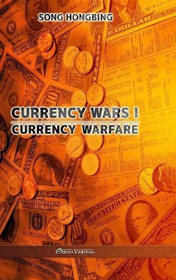 Currency Wars I: Currency Warfare - Song Hongbing - cover