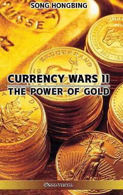 Currency Wars II: The Power of Gold - Song Hongbing - cover