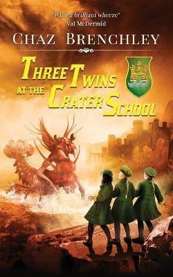 Three Twins at the Crater School - Chaz Brenchley - cover