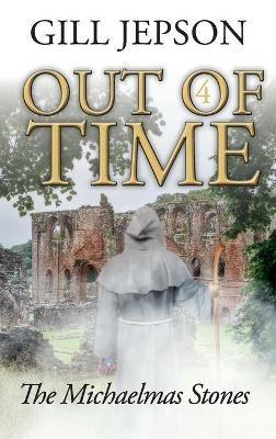 Out of Time 4: The Michaelmas Stones - Gill Jepson - cover