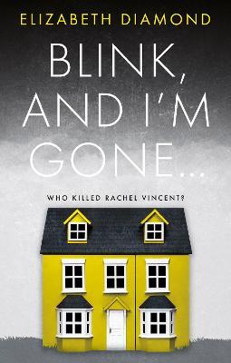 Blink, and I'm gone... - Elizabeth Diamond - cover