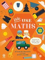 We Use Maths: Discover the Real-Life Maths in Everyday Jobs!