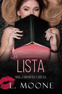La Lista: Novela Romantica y Erotica - L Moone - cover