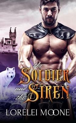 The Soldier and the Siren - Lorelei Moone - cover