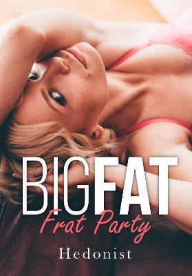 Big Fat Frat Party - Hedonist - cover