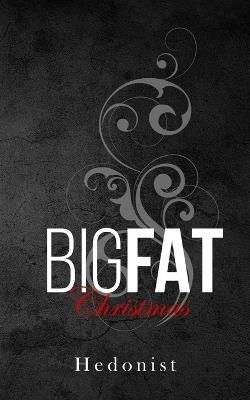 Big Fat Christmas - Hedonist - cover