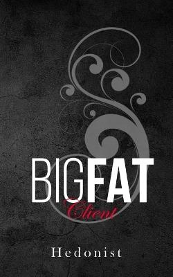 Big Fat Client - Hedonist - cover