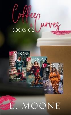 Coffee & Curves: Books 0-2: A Bundle of Steamy Instalove Romance - L Moone - cover