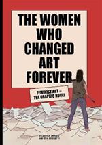 The Women Who Changed Art Forever: Feminist Art – The Graphic Novel