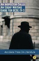 An Inspector Calls: Essay Writing Guide for GCSE (9-1) - Accolade Press,R P Davis - cover
