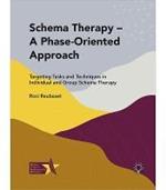 Schema Therapy - A Phase-Oriented Approach: Targeting Tasks and Techniques in Individual and Group Schema Therapy