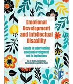 Emotional Development and Intellectual Disability: A guide to understanding emotional development and its implications for practice