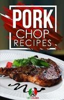Libro in inglese Pork Chop Recipes: 25+ Recipes by Chef Leonardo  - Chef Leonardo