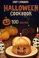 Libro in inglese Halloween Cookbook: 100 Fun and Spooky Halloween Recipes that kids and adults will truly enjoy  - Chef Leonardo