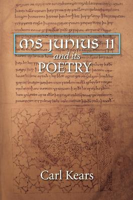 MS Junius 11 and its Poetry - Carl Kears - cover