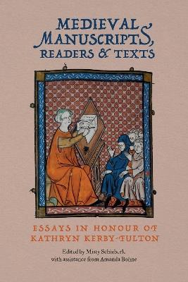 Medieval Manuscripts, Readers and Texts: Essays in Honour of Kathryn Kerby-Fulton - cover