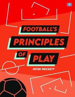 Football's Principles of Play - Peter Prickett - cover