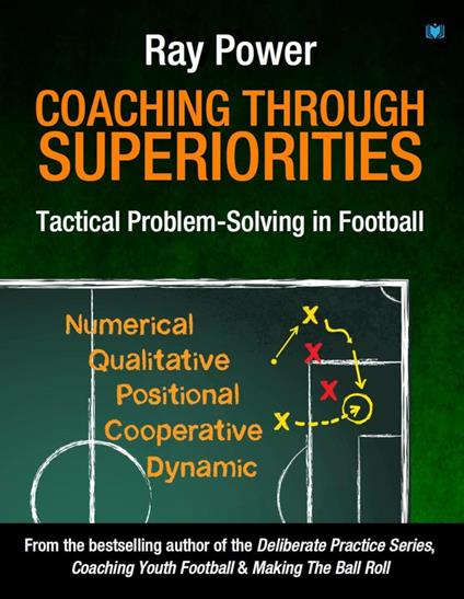 Coaching Through Superiorities: Tactical Problem-Solving in Football
