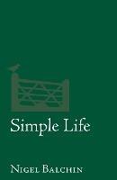 Simple Life - Nigel Marlin Balchin - cover