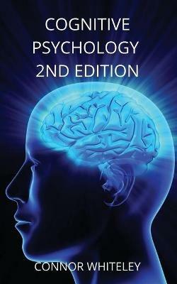 Cognitive Psychology: 2nd Edition - Connor Whiteley - cover