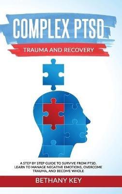 Complex PTSD Trauma and Recovery - Bethany Key - cover